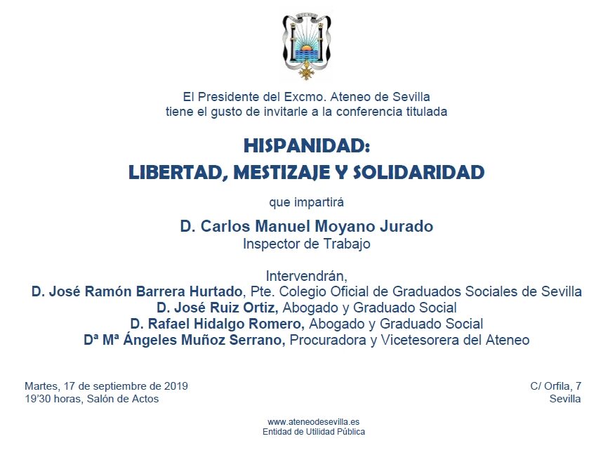 Conferencia titulada HISPANIDAD: LIBERTAD, MESTIZAJE Y SOLIDARIDAD, a cargo de D. Carlos Manuel Moyano Jurado, Inspector de Trabajo